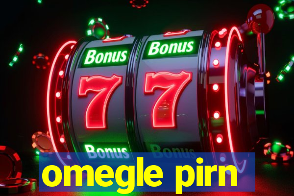 omegle pirn